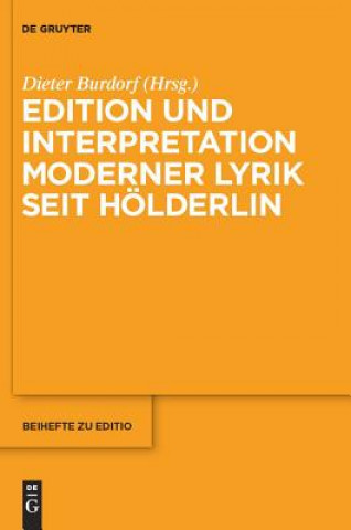 Книга Edition Und Interpretation Moderner Lyrik Seit Hoelderlin Dieter Burdorf