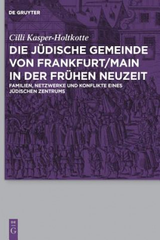 Książka judische Gemeinde von Frankfurt/Main in der Fruhen Neuzeit Cilli Kasper-Holtkotte