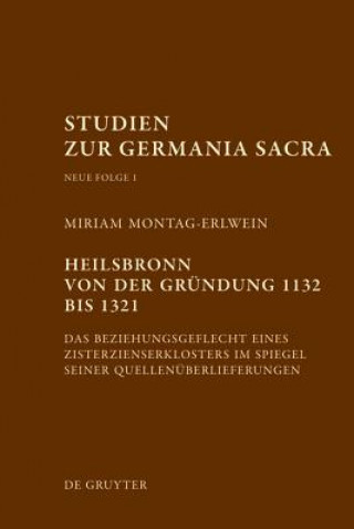 Książka Heilsbronn von der Grundung 1132 bis 1321 Miriam Montag-Erlwein