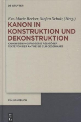 Könyv Kanon in Konstruktion und Dekonstruktion Eve-Marie Becker