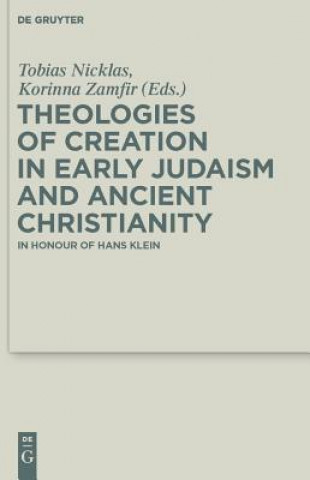 Carte Theologies of Creation in Early Judaism and Ancient Christianity Tobias Nicklas