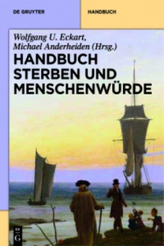 Carte Handbuch Sterben und Menschenwürde, 3 Teile Wolfgang U. Eckart