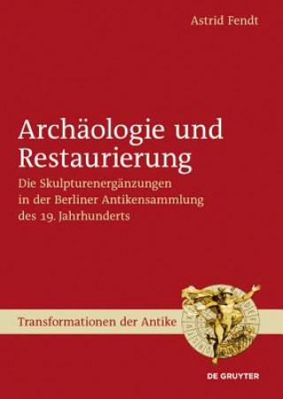 Könyv Archäologie und Restaurierung, 3 Teile Astrid Fendt