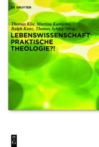 Kniha Lebenswissenschaft Praktische Theologie?! Thomas Klie