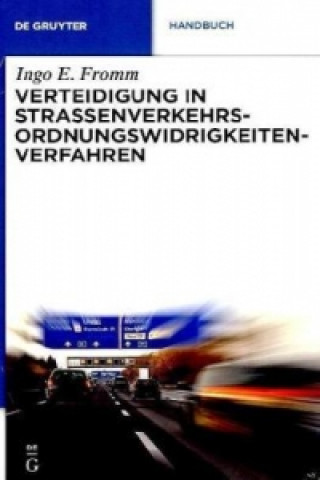 Книга Verteidigung in Strassenverkehrs-Ordnungswidrigkeitenverfahren Ingo E. Fromm