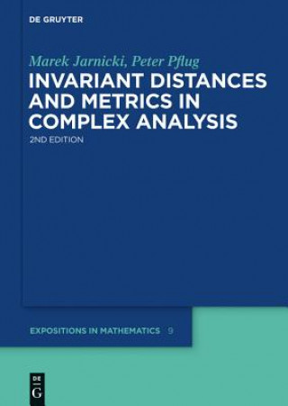 Kniha Invariant Distances and Metrics in Complex Analysis Marek Jarnicki