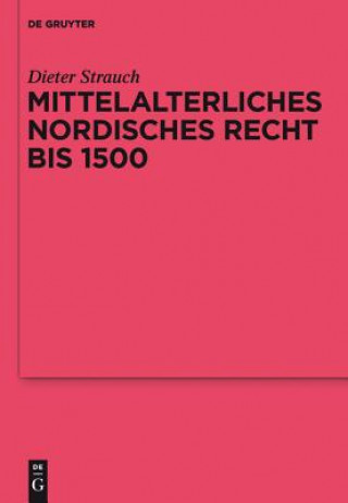 Könyv Mittelalterliches nordisches Recht bis 1500 Dieter Strauch