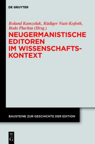 Könyv Neugermanistische Editoren im Wissenschaftskontext Roland S. Kamzelak