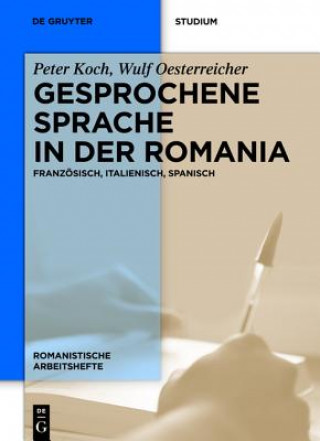 Könyv Gesprochene Sprache in der Romania Peter Koch