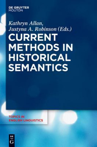 Kniha Current Methods in Historical Semantics Kathryn Allan