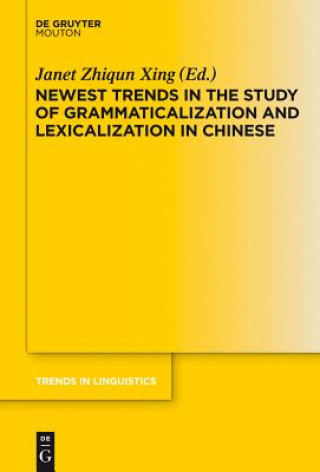 Carte Newest Trends in the Study of Grammaticalization and Lexicalization in Chinese Janet Zhiqun Xing