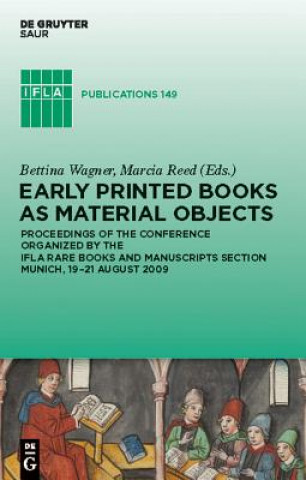 Könyv Early Printed Books as Material Objects Bettina Wagner