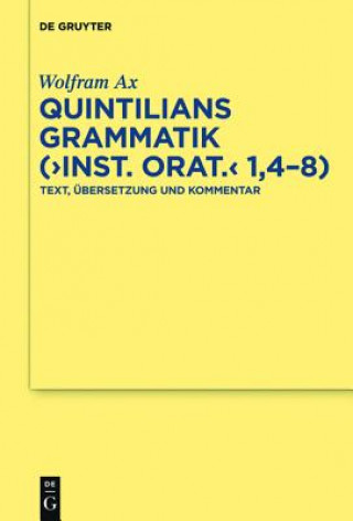 Kniha Quintilians Grammatik (Inst. Orat. 1,4-8) Wolfram Ax