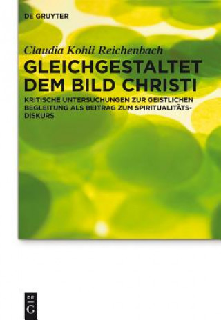 Könyv Gleichgestaltet dem Bild Christi Claudia Kohli Reichenbach