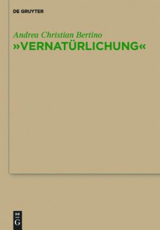 Kniha "Vernaturlichung" Andrea Chr. Bertino