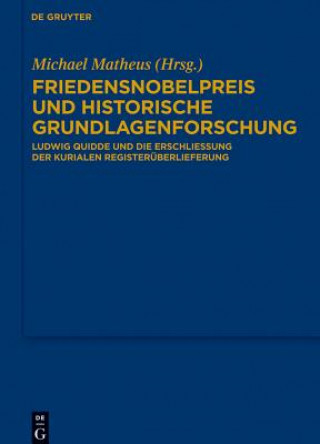 Könyv Friedensnobelpreis und historische Grundlagenforschung Michael Matheus