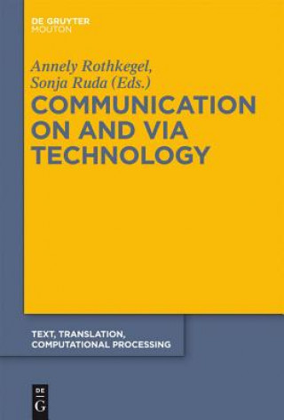 Kniha Communication on and via Technology Annely Rothkegel