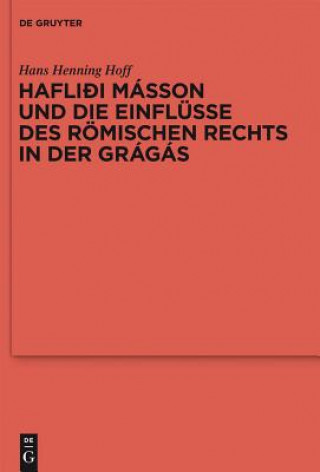 Könyv Haflidi Masson Und Die Einflusse Des Roemischen Rechts in Der Gragas Hans H. Hoff