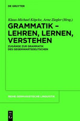 Könyv Grammatik - Lehren, Lernen, Verstehen Klaus-Michael Köpcke