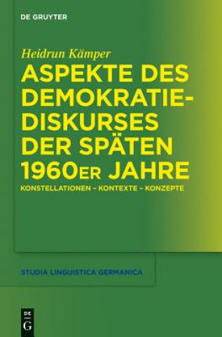 Könyv Aspekte des Demokratiediskurses der spaten 1960er Jahre Heidrun Kämper