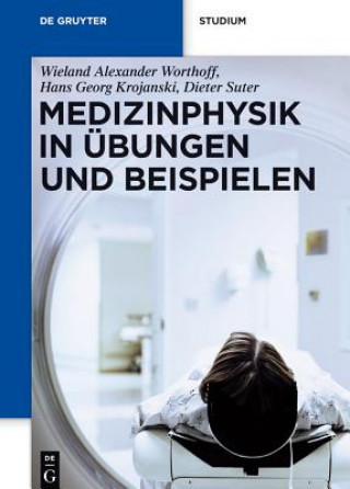 Livre Medizinphysik in Übungen und Beispielen Wieland A. Worthoff