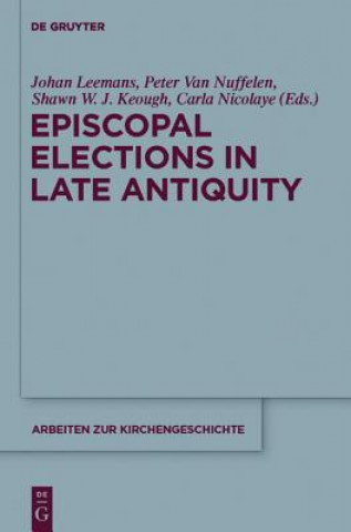 Könyv Episcopal Elections in Late Antiquity Johan Leemans