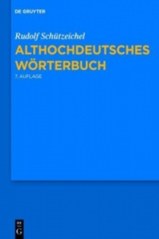 Kniha Althochdeutsches Worterbuch Rudolf Schützeichel