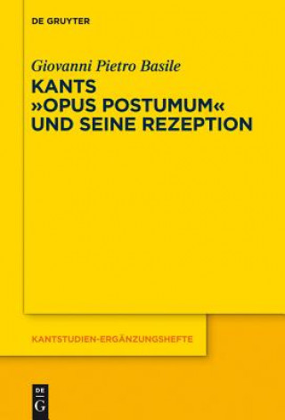 Carte Kants Opus postumum und seine Rezeption Giovanni Pietro Basile