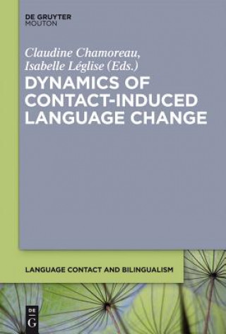 Kniha Dynamics of Contact-Induced Language Change Claudine Chamoreau