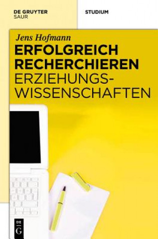 Kniha Erfolgreich recherchieren - Erziehungswissenschaften Jens Hofmann
