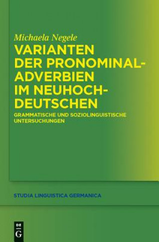 Könyv Varianten der Pronominaladverbien im Neuhochdeutschen Michaela Negele