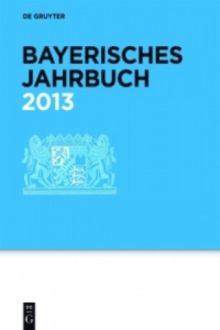 Kniha Bayerisches Jahrbuch, 92. Jahrgang, Bayerisches Jahrbuch (2013) De Gruyter