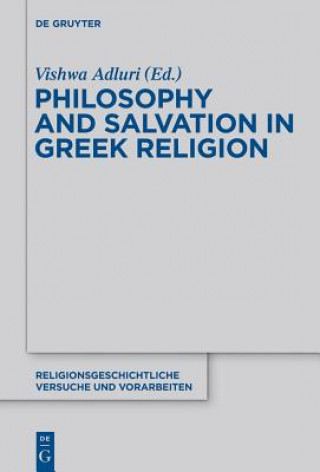 Carte Philosophy and Salvation in Greek Religion Vishwa Adluri