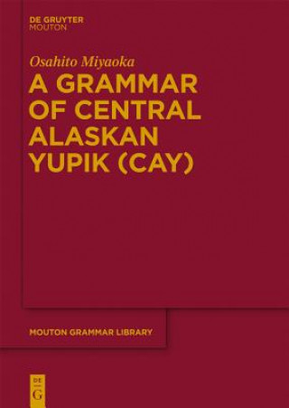 Carte A Grammar of Central Alaskan Yupik (CAY) Osahito Miyaoka