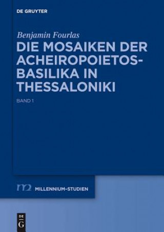 Knjiga Die Mosaiken der Acheiropoietos-Basilika in Thessaloniki Benjamin Fourlas