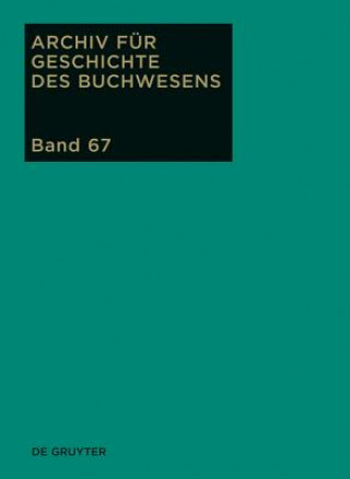 Carte Archiv fur Geschichte des Buchwesens, Band 67, Archiv fur Geschichte des Buchwesens (2012) Ursula Rautenberg