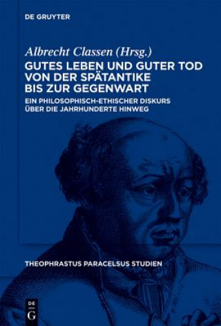 Kniha Gutes Leben Und Guter Tod Von Der Spatantike Bis Zur Gegenwart Albrecht Classen