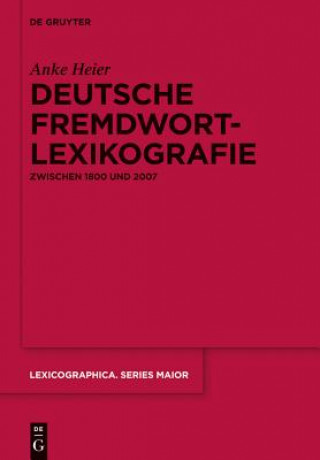 Kniha Deutsche Fremdwortlexikografie zwischen 1800 und 2007 Anke Heier