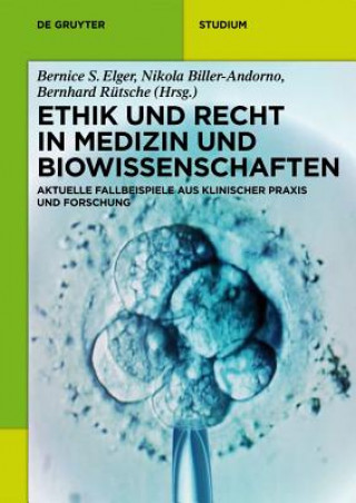 Kniha Ethik und Recht in Medizin und Biowissenschaften Bernice S. Elger