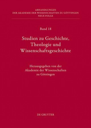 Könyv Studien zu Geschichte, Theologie und Wissenschaftsgeschichte Akademie der Wissenschaften