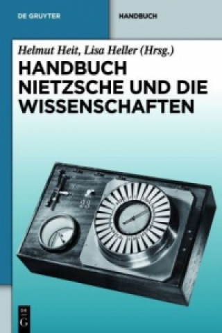 Kniha Handbuch Nietzsche und die Wissenschaften Helmut Heit