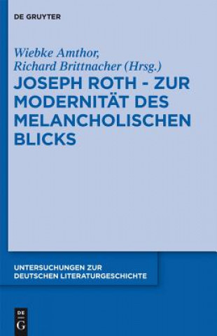 Livre Joseph Roth - Zur Modernitat Des Melancholischen Blicks Wiebke Amthor