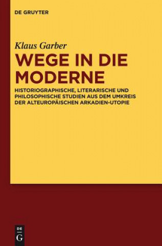 Kniha Wege in die Moderne Klaus Garber