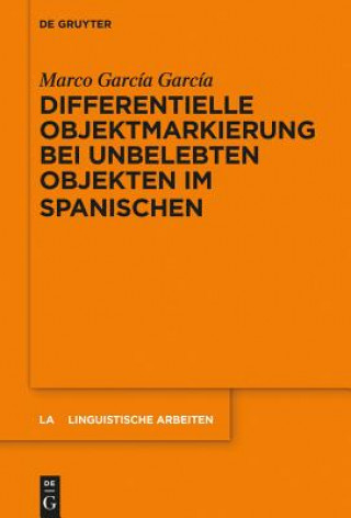 Kniha Differentielle Objektmarkierung bei unbelebten Objekten im Spanischen Marco García García