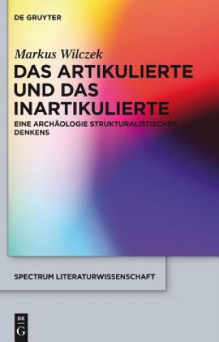 Kniha Artikulierte Und Das Inartikulierte Markus Wilczek