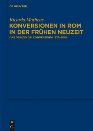 Kniha Konversionen in Rom in der Frühen Neuzeit Ricarda Matheus