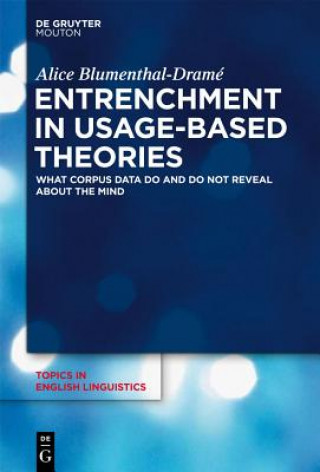 Kniha Entrenchment in Usage-Based Theories Alice Blumenthal-Dramé