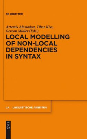 Carte Local Modelling of Non-Local Dependencies in Syntax Artemis Alexiadou