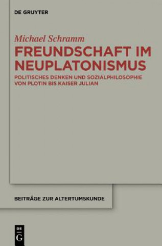 Kniha Freundschaft im Neuplatonismus Michael Schramm