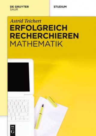 Kniha Erfolgreich recherchieren - Mathematik Astrid Teichert